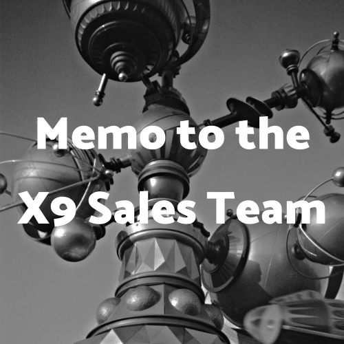 Memo to the X9 Sales Team in Work magazine